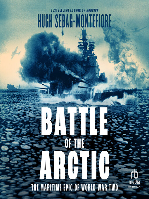 Title details for Battle of the Arctic by Hugh Sebag-Montefiore - Available